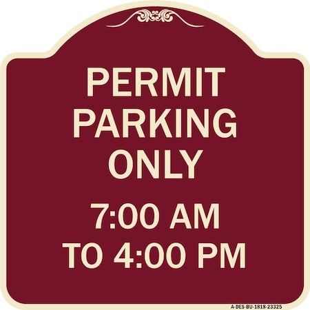 Signmission Permit Parking 7-00 Am to 4-00 Pm Heavy-Gauge Aluminum Architectural Sign, 18" x 18", BU-1818-23325 A-DES-BU-1818-23325